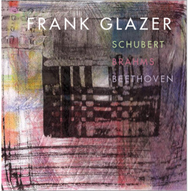 Frank Glazer - Schubert, Brahms, & Beethoven (Live at the Olin Arts Center 1998)