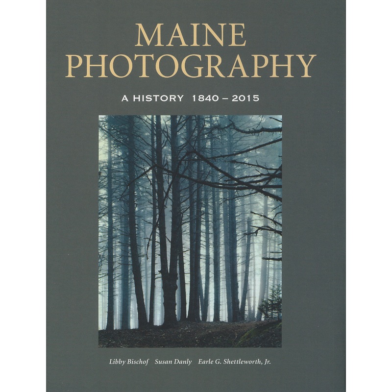 Maine Photography: A History 1840-2015