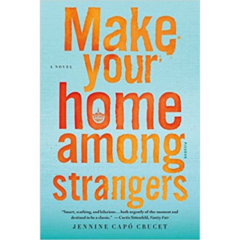 Make Your Home Among Strangers | Jennine Cap Crucet