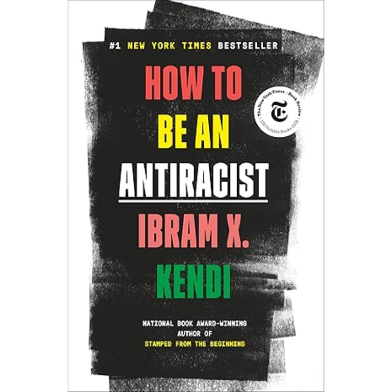 How to be an Antiracist | Ibram X. Kendi