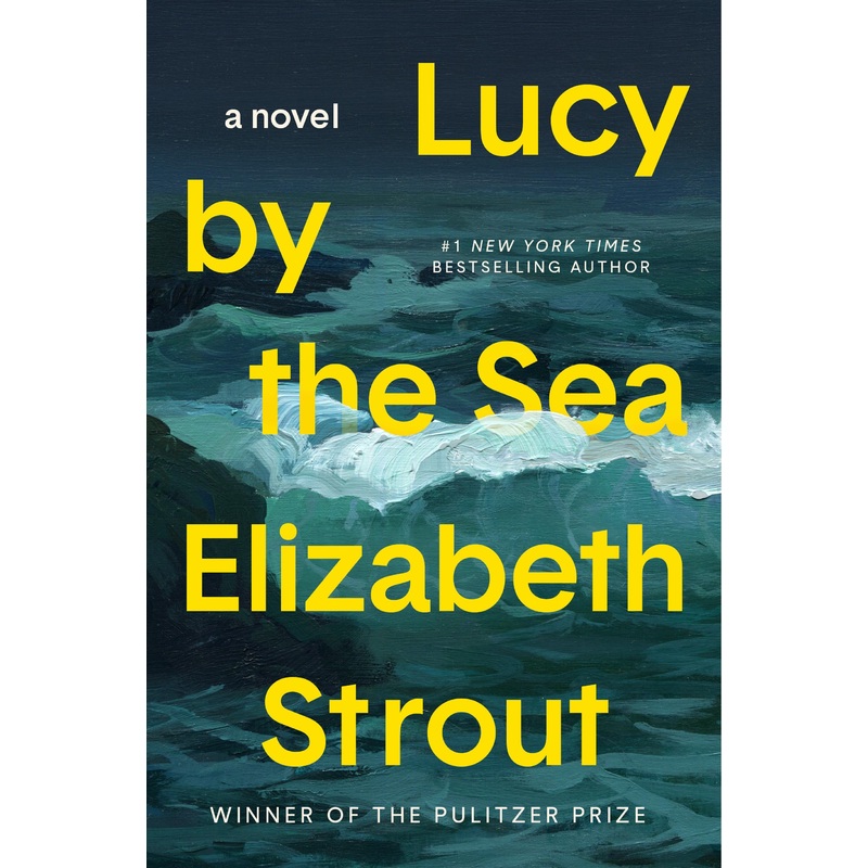 Lucy By The Sea - Elizabeth Strout '77