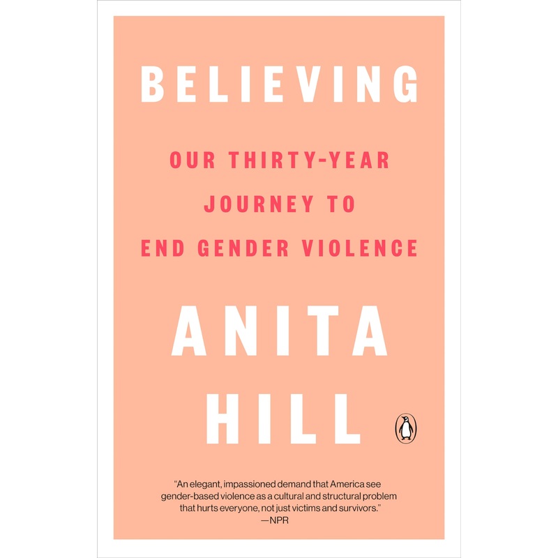 Believing: Our Thirty-Year Journey to End Gender Violence | Anita Hill