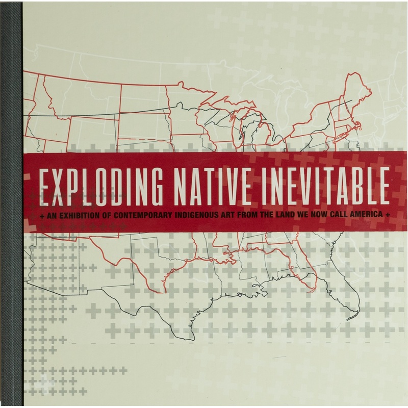 Exploding Native Inevitable Exhibition Catalogue