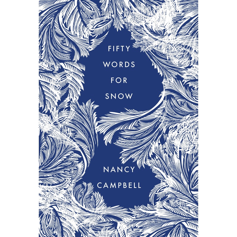 Fifty Words for Snow | Nancy Campbell