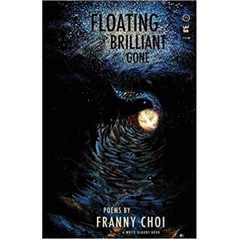 Floating, Brilliant, Gone - Franny Choi