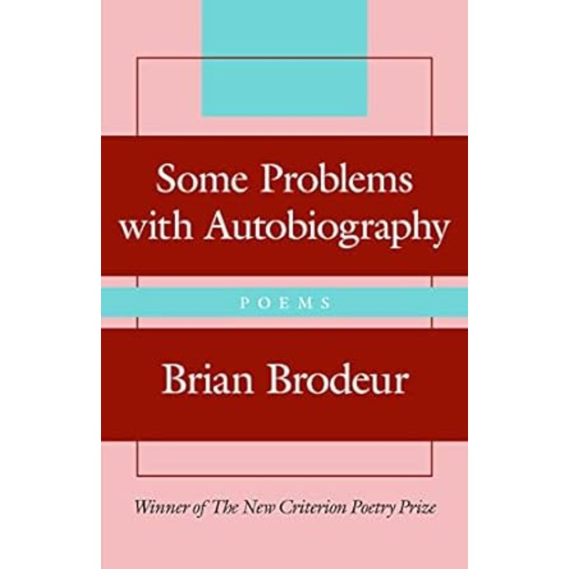 Some Problems with Autobiography | Brian Brodeur